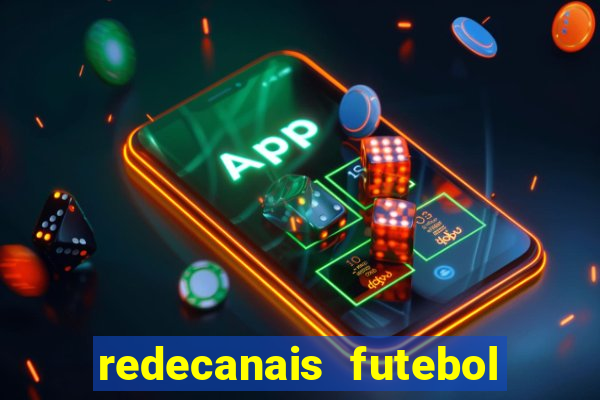 redecanais futebol ao vivo